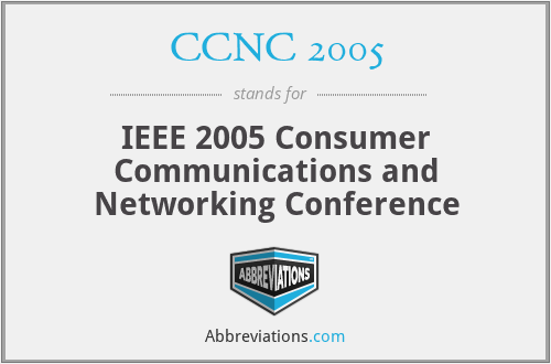 CCNC 2005 - IEEE 2005 Consumer Communications and Networking Conference